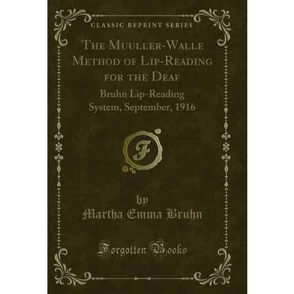 The Muuller-Walle Method of Lip-Reading for the Deaf (Classic Reprint)