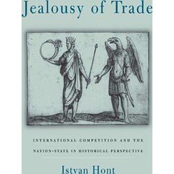 Jealousy Of Trade - International Competition And The Nation-State In Historical