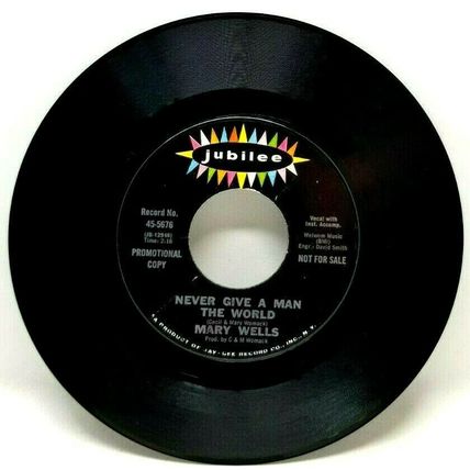 Mary Wells Never Give A Man The World 45rpm Promo Record (S2A)