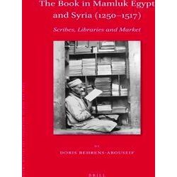 Islamic History and Civilization-The Book in Mamluk Egypt and Syria (1250-1517)