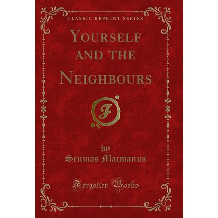 Yourself and the Neighbours (Classic Reprint)
