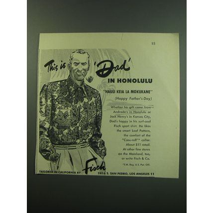 1949 Fisch Leaf Sport Shirt Ad - Dad in Honolulu Hauli Keia La Mokukane