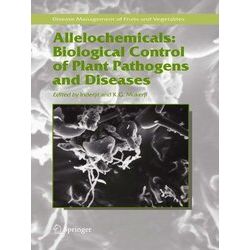 Disease Management of Fruits and Vegetables: Allelochemicals: Biological Control