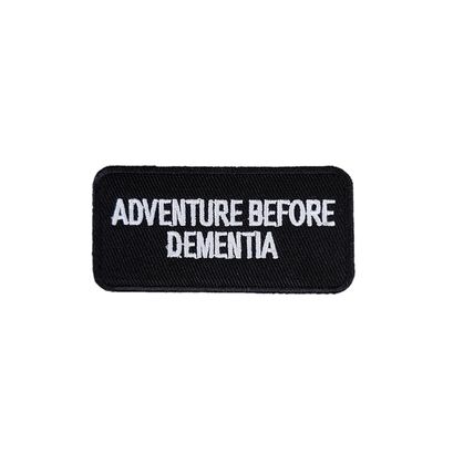 Adventure Before Dementia Iron On Patch Embroidered Sew Badge 7.5cm x 3.6cm P263