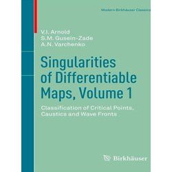 Modern Birkhauser Classics: Singularities of Differentiable Maps, Volume 1