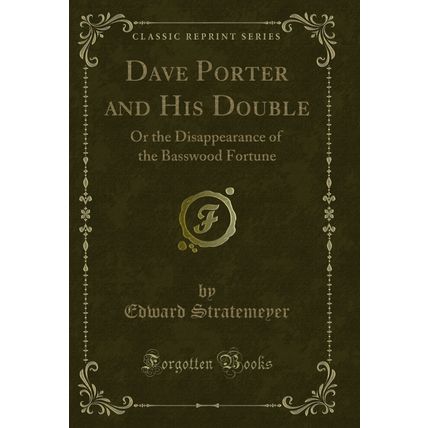 Dave Porter and His Double: Or the Disappearance of the Basswood Fortune