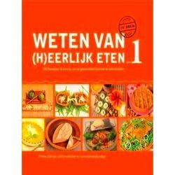 Weten Van Heerlijk Eten 1 Kennis, Om Je Gezondheid Positief Te Beinvloeden
