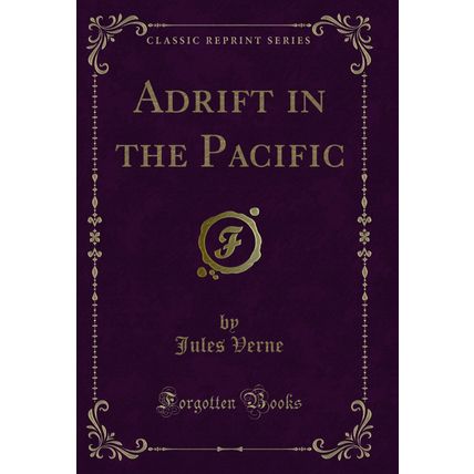Adrift in the Pacific (Classic Reprint)