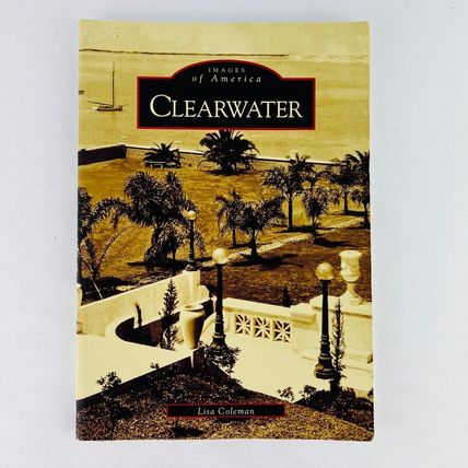 Clearwater Florida (Images of America) Paperback by Lisa Coleman