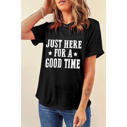 Black Just Here For A Good Time Graphic Round Neck T Shirt