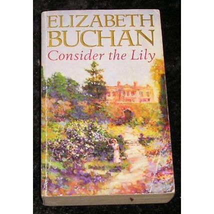 Consider the Lily by Elizabeth Buchan