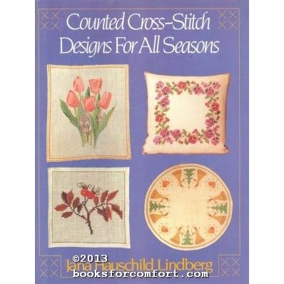 Counted Cross-Stitch Designs For All Seasons