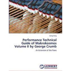 Performance Technical Guide of Makrokosmos Volume II by George Crumb