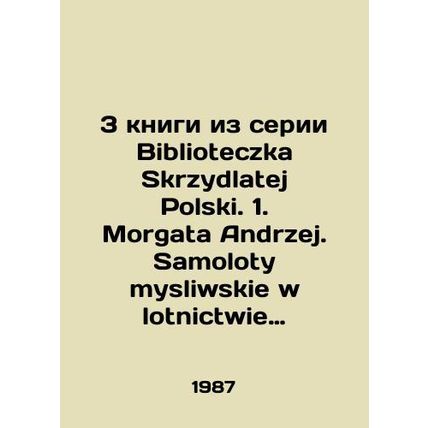 3 books from the Biblioteczka Skrzydlatej Polski series. 1. Morgata Andrzej. Sa