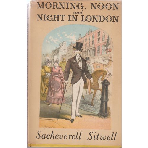 Morning Noon & Night in London 1948 1st edition Sacheverell Sitwell with dw rare