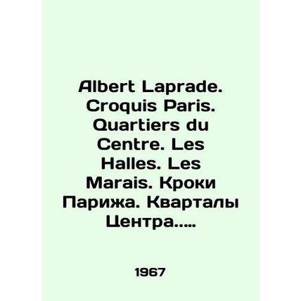 Albert Laprade. Croquis Paris. Quartiers du Centre. Les Halles. Les Marais. Croc
