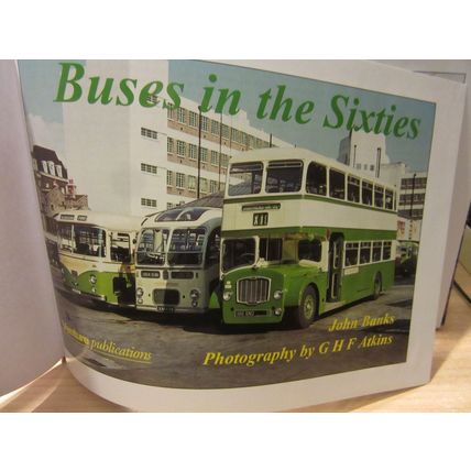 BUSES IN THE SIXTIES by John Banks & G H F Atkins 2002 hb 80 pages