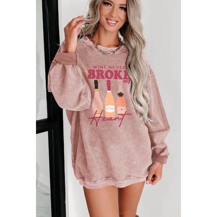 Pink WINE NEVER BROKE my Heart Corded Baggy Sweatshirt