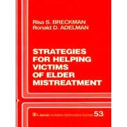 Sage Human Services Guides: Strategies for Helping Victims of Elder Mistreatment