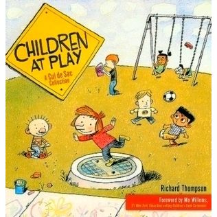 Children at Play: A Cul de Sac Collection Volume 2 by Richard Thompson