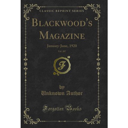 Blackwood's Magazine, Vol. 207: January-June, 1920 (Classic Reprint)