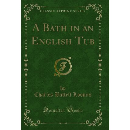 A Bath in an English Tub (Classic Reprint)