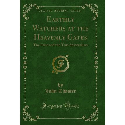 Earthly Watchers at the Heavenly Gates: The False and the True Spiritualism