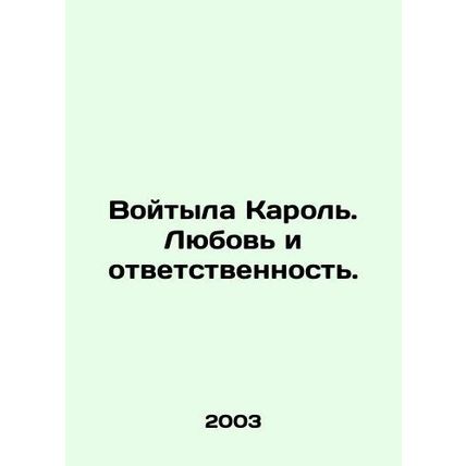 Wojtyla Karol. Love and Responsibility. In Russian /Voytyla Karol. Lyubov i otv