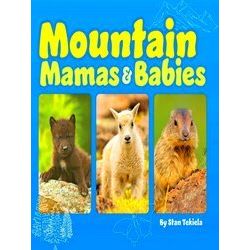Wildlife Families: Mountain Mamas and Babies