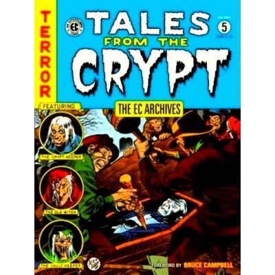 The EC Archives: Tales From the Crypt Volume 5 by Carl Wessler; Jack Davis; Grah