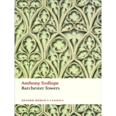 Barchester Towers - The Chronicles of Barsetshire by Anthony Trollope
