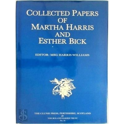 Collected Papers of Martha Harris and Esther Bick by Martha Harris; Esther Bick