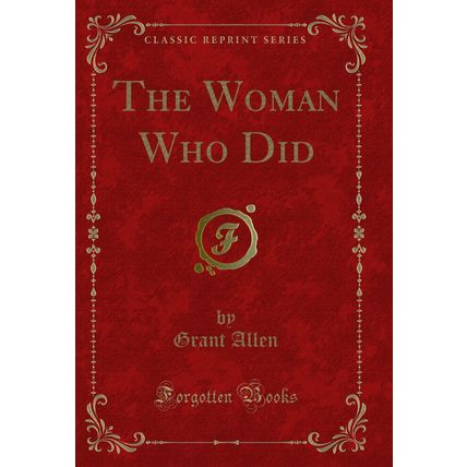 The Woman Who Did (Classic Reprint)
