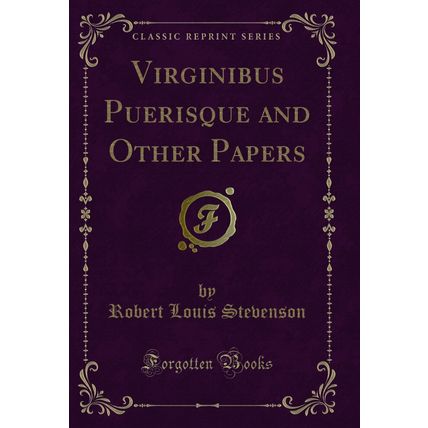 Virginibus Puerisque and Other Papers (Classic Reprint)
