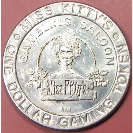 Miss Kitty's. $1 Casino Token. Deadwood, SD. 21A.