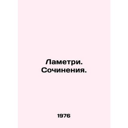 Lametri. Works. In Russian (ask us if in doubt)/Lametri. Sochineniya.