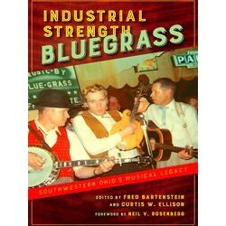 Industrial Strength Bluegrass Southwestern Ohio's Musical Legacy Music In Americ