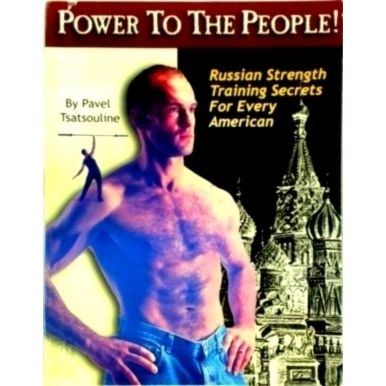 Power to the People? Russian Strength Training Secrets for Every American by Pav