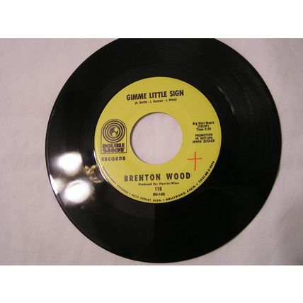 Brenton Wood Promo 45-GIMME LITTLE SIGN/I THINK YOU'RE FOOLS MIXED UP
