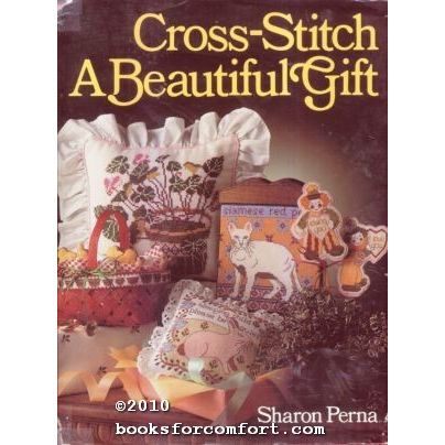 Cross-Stitch A Beautiful Gift