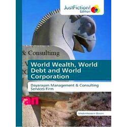 World Wealth, World Debt and World Corporation