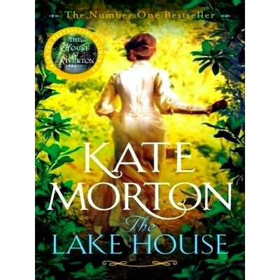 The Lake House - A Heart-Wrenching and Atmospheric Mystery by Kate Morton