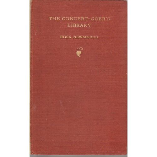 The Concert Goer's Library 1943 Rosa Newmarch guide to classical music