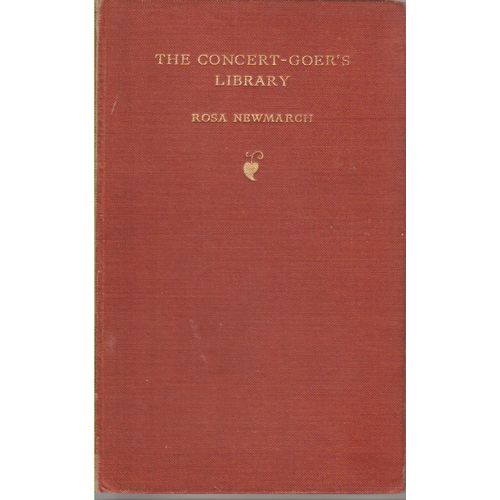 The Concert Goer's Library 1943 Rosa Newmarch guide to classical music