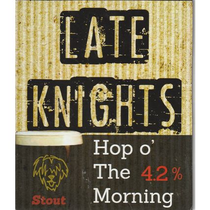USED PUMP CLIP FRONT - LATE KNIGHTS BREWERY - HOP O' THE MORNING STOUT
