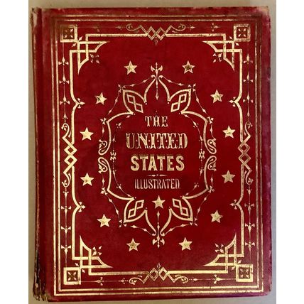 DANA, CHARLES A. THE UNITED STATES ILLUSTRATED IN VIEWS, 1855, 36 ENGRAVINGS