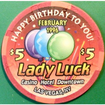 Lady Luck. $5 Casino Chip. Las Vegas, NV. Happy Birthday 1996. X88.