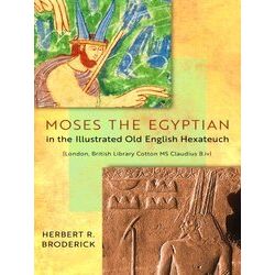 Moses the Egyptian in the Illustrated Old English Hexateuch (London, British Lib