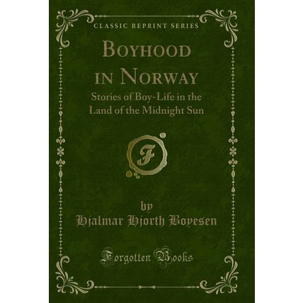 Boyhood in Norway: Stories of Boy-Life in the Land of the Midnight Sun