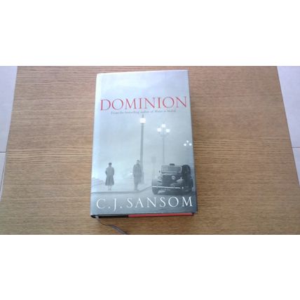 DOMINION. C.J. Sansom (First Edition Hardback) 2012
